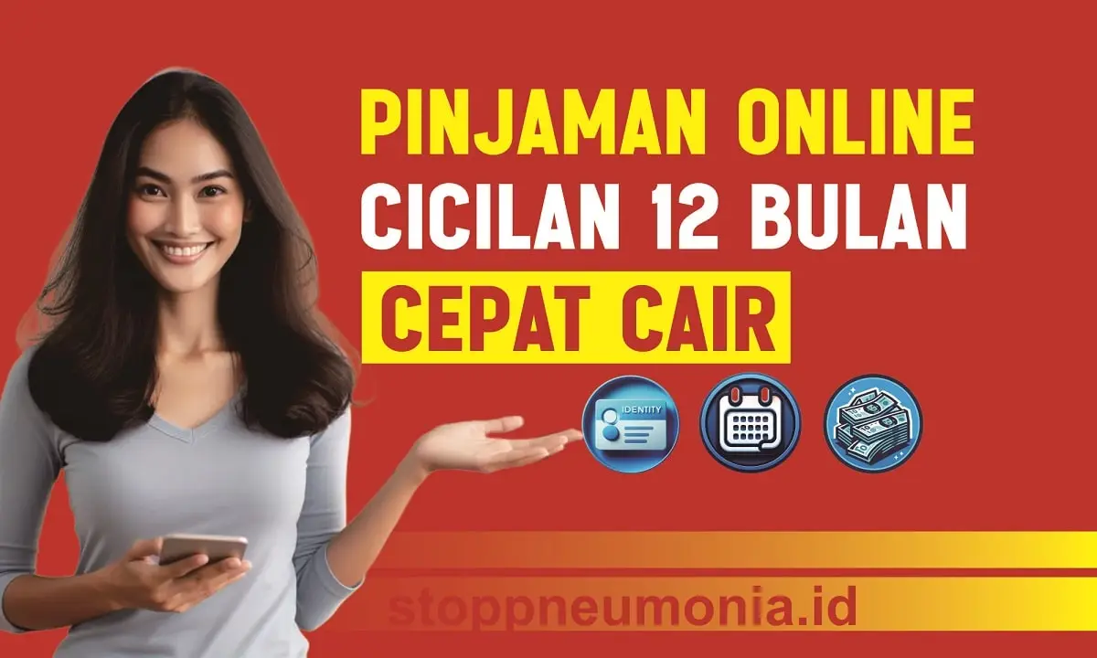 pinjaman online cicilan 12 bulan cepat cair